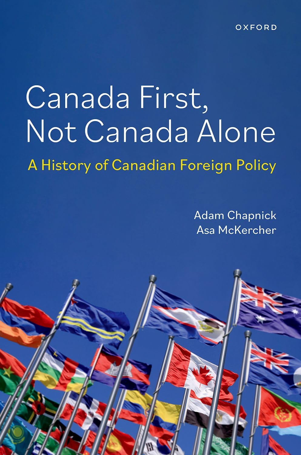 Canada First Not Canada Alone: A History of Canadian Foreign
